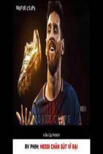Messi: Chân sút vĩ đại